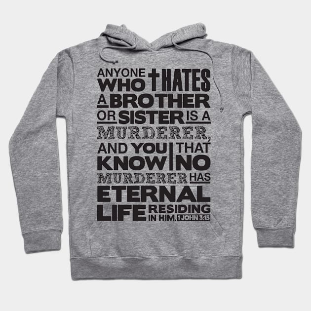 1 John 3:15 No Hatred Hoodie by Plushism